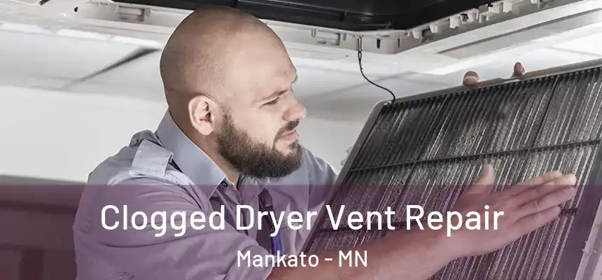  Clogged Dryer Vent Repair Mankato - MN