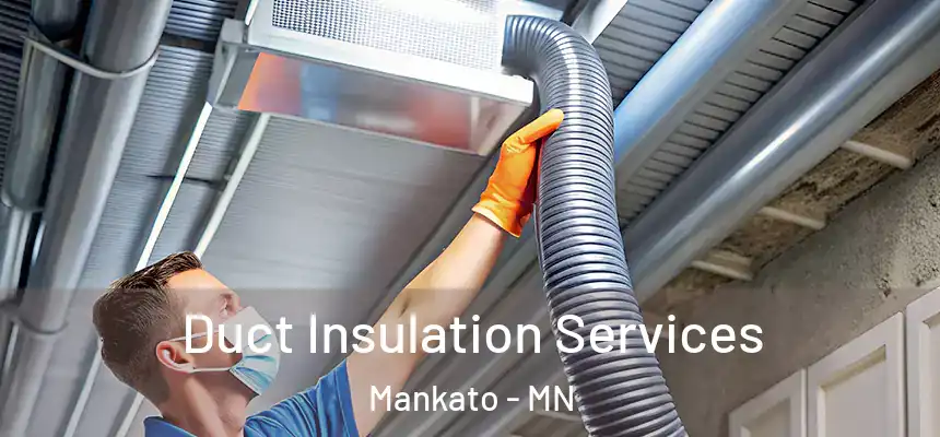  Duct Insulation Services Mankato - MN