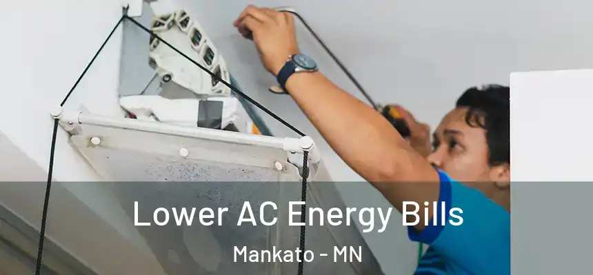  Lower AC Energy Bills Mankato - MN